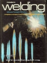 Modern Welding: Complete Coverage of the Welding Field in One Easy-to-Use Vo…