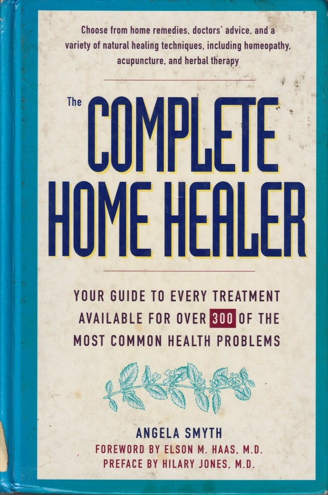 The Complete Home Healer – Angela Smyth – 1994 1st Edition Hardcover