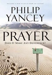 Prayer: Does It Make Any Difference? – Hardcover, by Yancey Philip – Very Good u