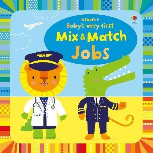 Baby’s Very First Mix and Match Jobs (BRAND NEW BOARD BOOK) By Usborne Books