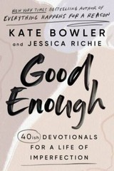 Good Enough by Kate Bowler ( Hardcover)