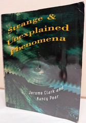 STRANGE AND UNEXPLAINED PHENOMENA BOOK JEROME CLARK and NANCY PEAR