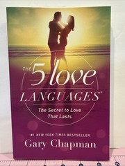 The 5 Love Languages: The Secret to Love that Lasts by Gary Chapman