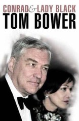 Conrad and Lady Black: Dancing on the Edge – Paperback By Tom Bower – VERY GOOD