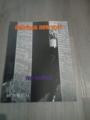 DELIRIOUS NEW YORK: A RETROACTIVE MANIFESTO FOR MANHATTAN By Rem Koolhaas *Mint*