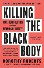 Killing the Black Body: Race, Reproduction, and the Meaning of Liberty – Rob…