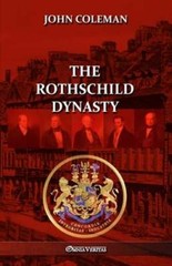 The Rothschild Dynasty by John Coleman: New