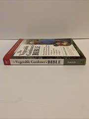 Vegetable Gardener’s Bible, 2nd Ed By Edward Smith W-O-R-D System PB Very Good
