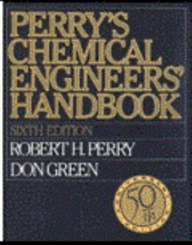 Perry’s Chemical Engineer’s Handbook by Robert Perry & Don Green