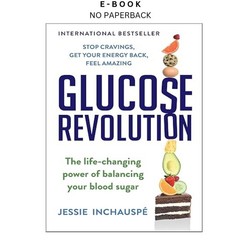 Glucose Revolution: The Life-Changing Power of Balanci, Jessie Inchauspe 2022