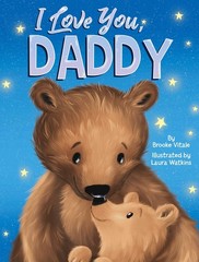 I Love You, Daddy – Children’s Padded Board Book – Love (Brilliant Baby® Ea…