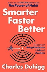Smarter Faster Better Charles Duhigg