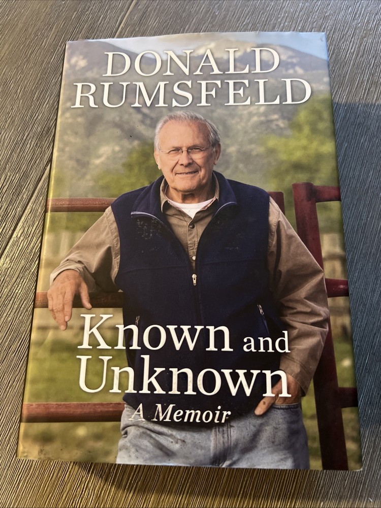 Known and Unknown a memoir by Donald Rumsfeld. Signed/Autographed 1st Ed. 2011