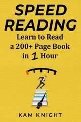 Speed Reading: Learn to Read a 200+ Page Book in 1 Hour – paperback Knight, …