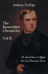 The Barsetshire Chronicles, Volume Two, including: The Small House at Allington