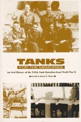 Tanks For The Memories: An Oral History of the 712th Tank Battalion from Wor…