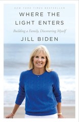 Where the Light Enters – paperback Biden, Jill