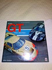 FORD GT THEN, AND NOW BY ADRIAN STREATHER BRAND NEW SEALED