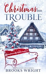 Christmas Inn Trouble: Holiday Small Town Christian Romance (Destination Lov…