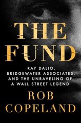 The Fund: Ray Dalio, Bridgewater Associates- 1250276934, Rob Copeland, hardcover