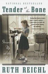 Tender at the Bone: Growing Up at the Tab- 9780767903387, paperback, Ruth Reichl