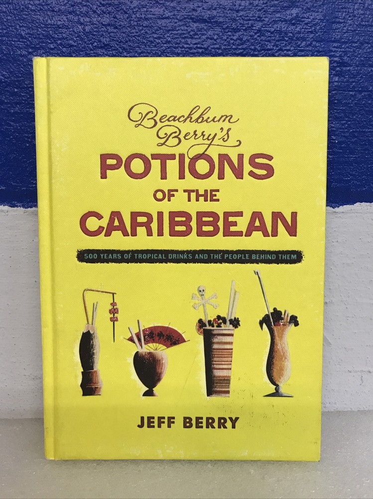Beachbum Berry’s Potions of the Caribbean by Jeff Berry Hardcover