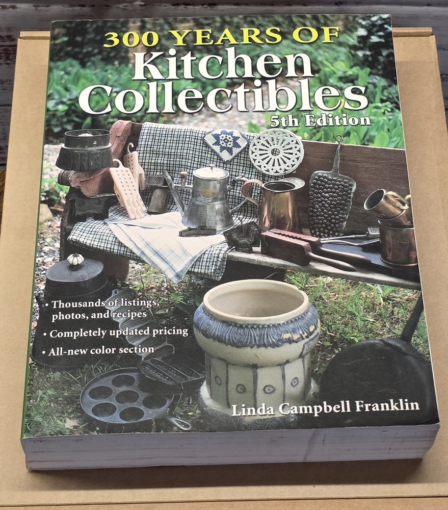 300 Years of Kitchen Collectibles – Paperback By Franklin, Linda Campbell – GOOD