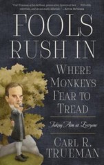 Fools Rush in Where Monkeys Fear to Tread: Taking Aim at Everyone Carl R. Truem