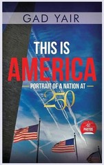 This is America: Portrait of a Nation at 250 by Gad Yair Hardcover Book