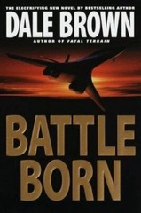 Battle Born by Dale Brown (1999, Hardcover)