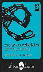 Esclavos Rebeldes – Guillermo A. Baralt – Paperback