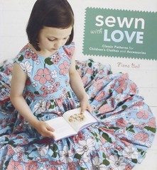 Sewn with Love: Classic Patterns for Children’s Clothes and Accessories