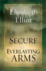 Secure in the Everlasting Arms by Elisabeth Elliot