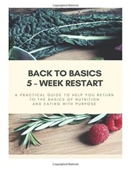 Back to Basics – 5 Week Restart: A Practical Guide To Help you Return to The-,