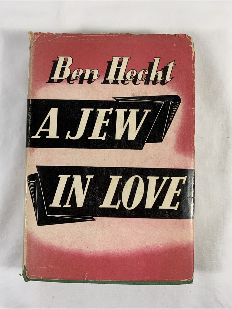 1940 A Jew in Love by Ben Hecht 12th Edition