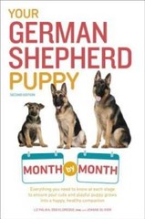 Your German Shepherd Puppy Month by Month, 2nd Edition: Everything you ne – GOOD