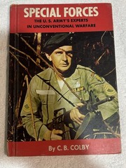 Special Forces: U.S. Army’s Experts in Unconventional Warfare by C.B. Colby 1964