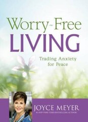 Worry-Free Living: Trading Anxiety for Peace – Hardcover – VERY GOOD