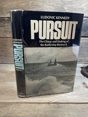 PURSUIT, THE CHASE & SINKING OF THE BATTLESHIP BISMARCK BY LUDOVIC KENNEDY 1974