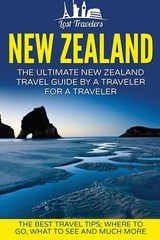 New Zealand: The Ultimate New Zealand Travel Guide By A Traveler For A Trave…