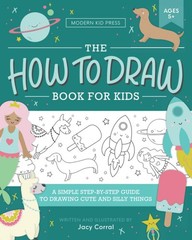 The How to Draw Book for Kids: A Simple Step-by-Step Guide to Drawing Cute a…