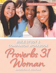 Proverbs 31 Woman Bible Study And Companion Workbook: More Than A Checklist:…
