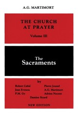 The Church of Prayer Volume III: The Sacraments