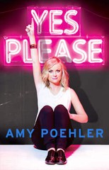 Yes Please by Amy Poehler (2014)