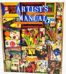 Artist’s Manual: A Complete Guide to Paintings and Drawing Materials and tec…
