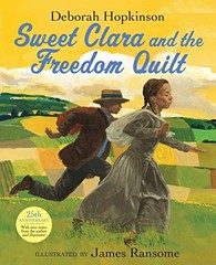 Sweet Clara and the Freedom Quilt (A Borzoi Book) by Hopkinson, Deborah