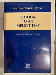 Scholia to an Implicit Text, Nicolas Gomez-Davila, Bilingual (English & Spanish)