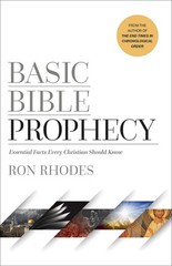 Basic Bible Prophecy: Essential Facts Every Christian Should Know – Rhodes, …