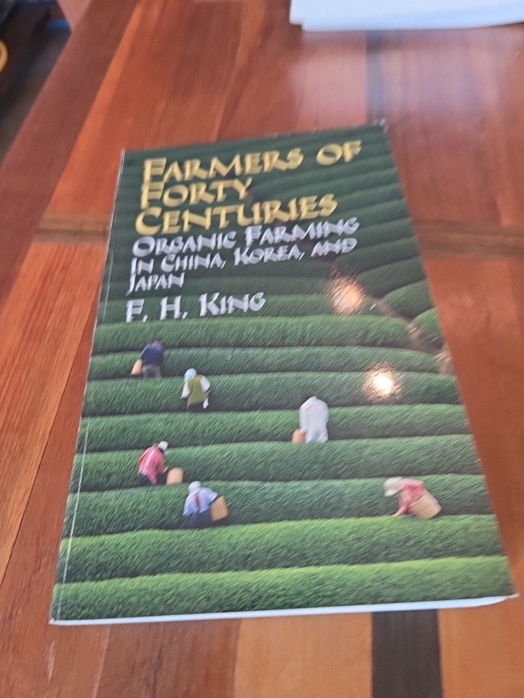 Farmers of Forty Centuries: Organic Farming in China, Korea, and Japan by King