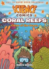 Science Comics: Coral Reefs: Cities of the Ocean – Paperback – GOOD